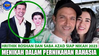 Hrithik Roshan Dan Saba Azad Siap Menikah Di Tahun 2023 Menikah Dalam Pernikahan Rahasia Bollywood