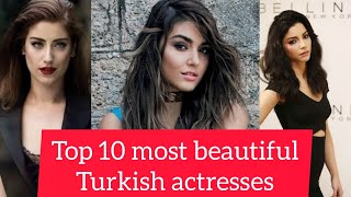 Top 10 most beautiful turkish actresses/turkish actresses