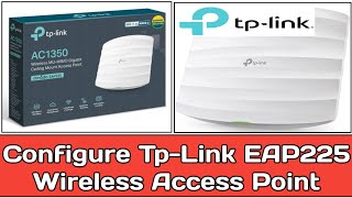 How to Configure Tp-Link Wireless Access Point EAP225 l Tp-Link Wireless Access Point Configuration.