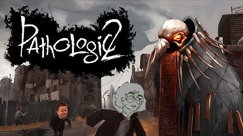 Why Pathologic 2 Has The Best Introduction in Video Games