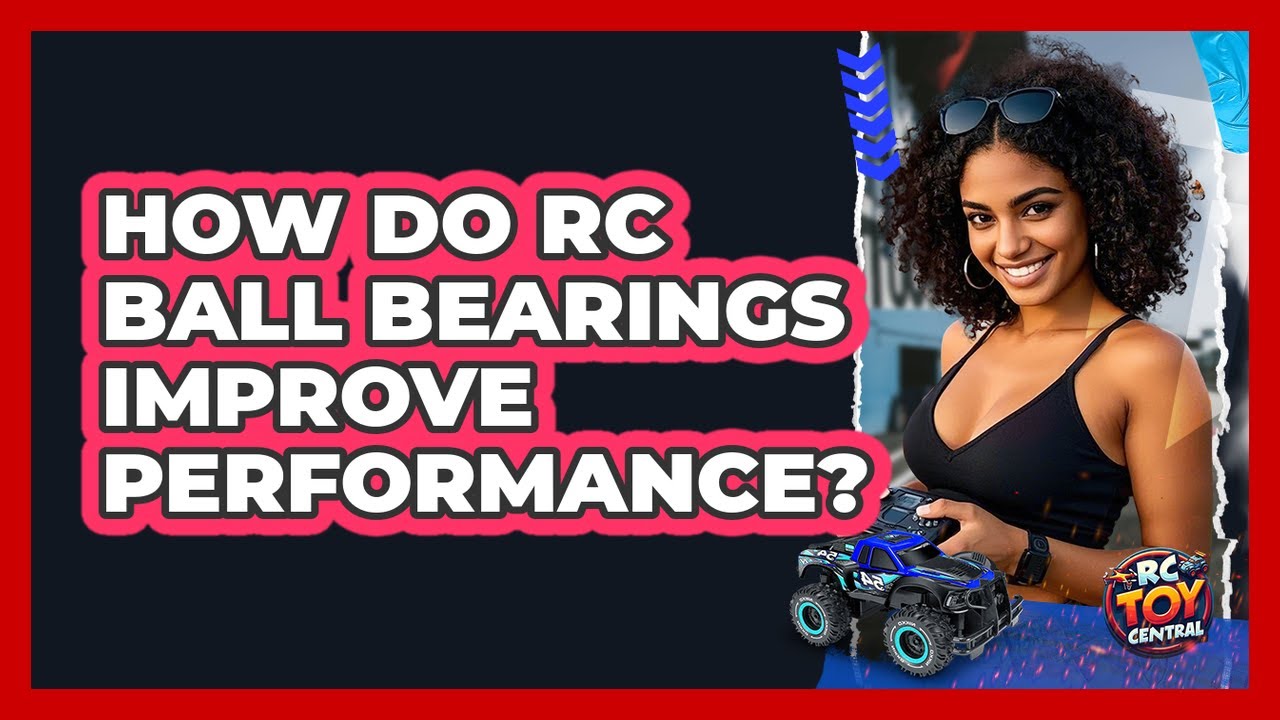 How Do RC Ball Bearings Improve Performance? - RC Toy Central - YouTube