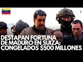 🚨 Suiza congela 500 millones de dólares a Maduro en cuentas personales: escándalo mundial #Venezuela