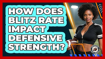 How Does Blitz Rate Impact Defensive Strength? - Gridiron Data Digest