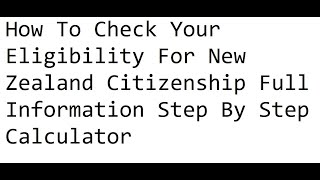 How To Check Your Eligibility For New Zealand Citizenship Full Information Step By Step Calculator