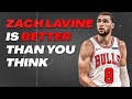 Zach LaVine Is Better Than You Think | Why LaVine Will Get the Chicago Bulls to the NBA Playoffs