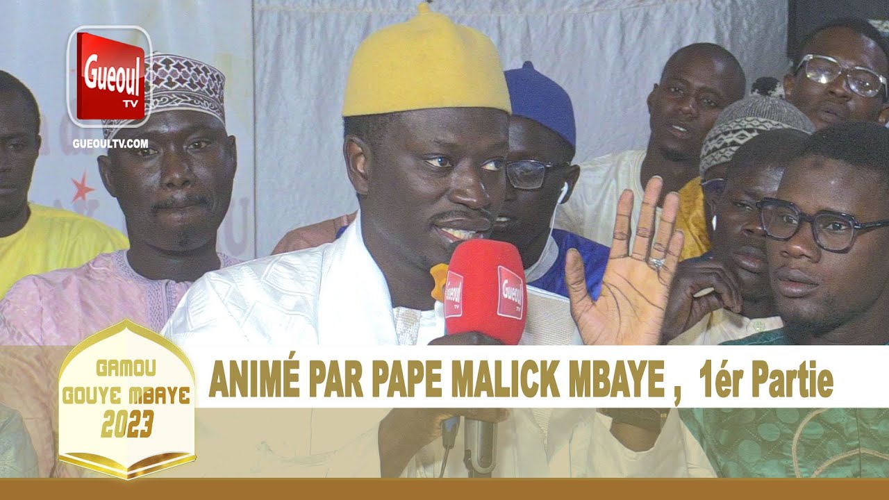 Pape Malick Mbaye : GAMOU GOUYE MBAYE 2023 1er Partie