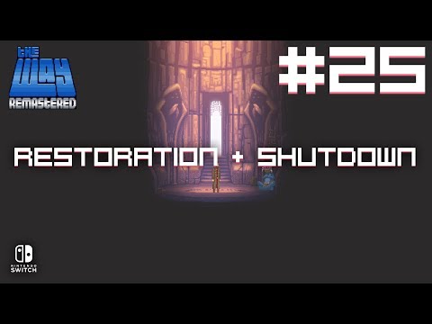 Letu0027s Play The Way Remastered | #25 | RESTORATION + SHUTDOWN | Nintendo Switch