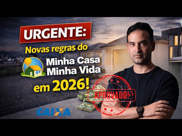 Mudanças APROVADAS no Minha Casa Minha Vida 2026! O que mudou?