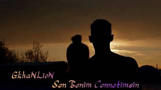 Gkhanlion - Sen Benim Cennetimsin