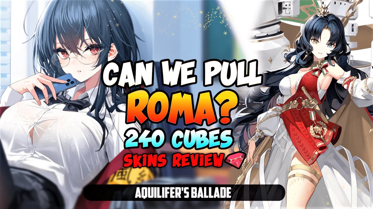 [Azur Lane] 240 Cubes for ROMA! ⛨Aquilifer's Ballade Event⛨ Pulls ...