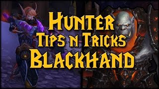 Blackhand - Hunter Tips and Tricks!