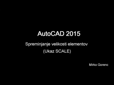 AutoCAD 2015 - Spreminjanje velikosti elementov (SCALE)