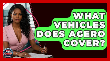 What Vehicles Does Agero Cover? - Auto Coverage Explained