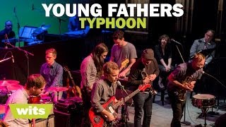Typhoon - 'Young Fathers' - Wits