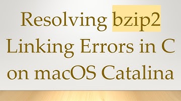 Resolving bzip2 Linking Errors in C on macOS Catalina