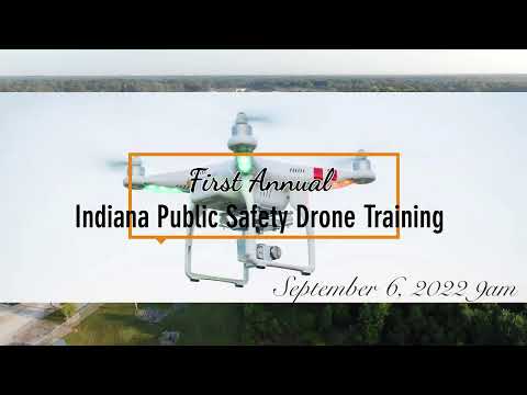 Indiana Public Safety Drone Training 2022 Video 1