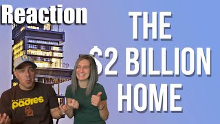 The 2 Billion Dollar Home! Most Expensive Home in the World! Reaction