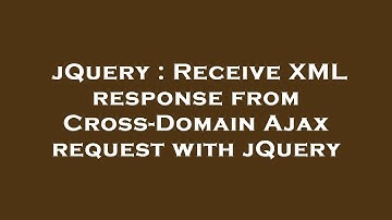 jQuery : Receive XML response from Cross-Domain Ajax request with jQuery