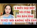 5 Điều dại dột vô cùng mà đàn ông tuyệt đối không nên làm