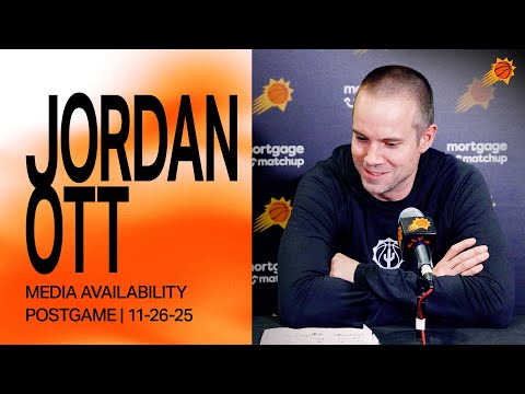 Head Coach Jordan Ott Postgame Media Availability | Phoenix Suns
