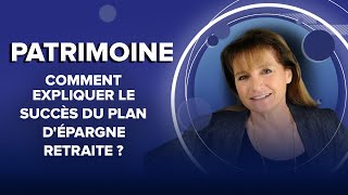 Comment expliquer le succès du plan d'épargne retraite ?