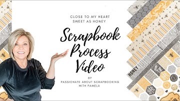 Scrapbook Process Video | CTMH Sweet As Honey | 12x12 Layout