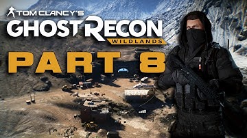 Ghost Recon Wildlands Campaign Walkthrough Gameplay Part 8. No Commentary
