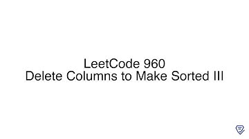 LeetCode 960: Delete Columns to Make Sorted III
