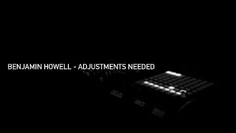 Benjamin Howell - Adjustments Needed
