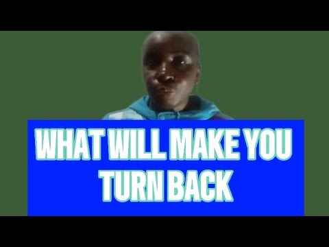 What Will Make You Turn Back In Your Life