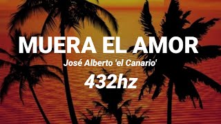 Muera el Amor [432hz] - José Alberto el canario (salsa)