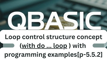 QBASIC Loops Tutorial | do... Loop | SEE Exam Preparation [p-5.5.2]