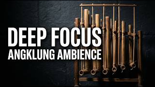 Angklung Ambience for Deep Focus & Study