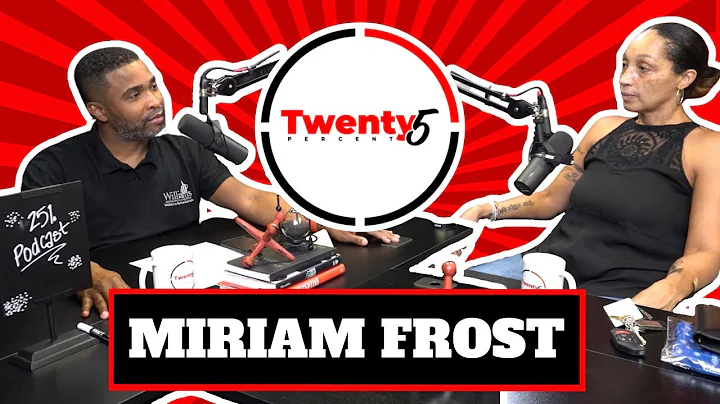 Miriam Frost Interview - Twenty5 Percent Podcast E...