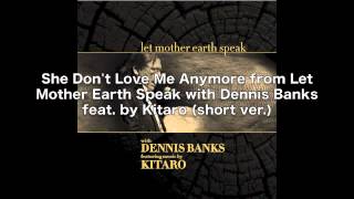 Dennis Banks featuring Kitaro - She Don't Love Me Anymore (preview) Resimi