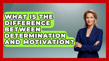What Is The Difference Between Determination And Motivation? - The Personal Growth Path