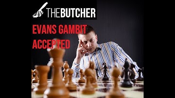 Chess Openings: Evans Gambit Accepted!