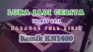 LUKA JADI CERITA || KARAOKE REMIK KN1400