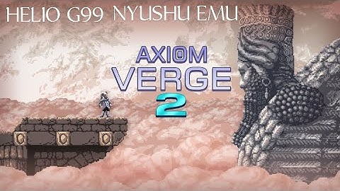Axiom Verge 2 Switch short gameplay test on Nyushu Emulator Helio G99