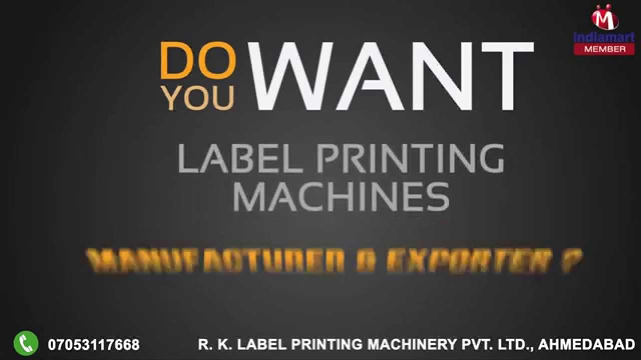 Label Printing Machines by R. K. Label Printing Machinery Private Limited, Ahmedabad