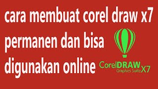 CARA INSTAL DAN MENGATASI TIDAK BISA SAVE DI COREL DRAW X7 DAN MENJADIKAN PERMANEN