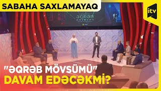"Əqrəb mövsümü" teleserial seqmentində nələri dəyişdi? | Sabaha saxlamayaq | 30.01.2023