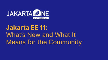 Jakarta EE 11: What’s New and What It Means for the Community