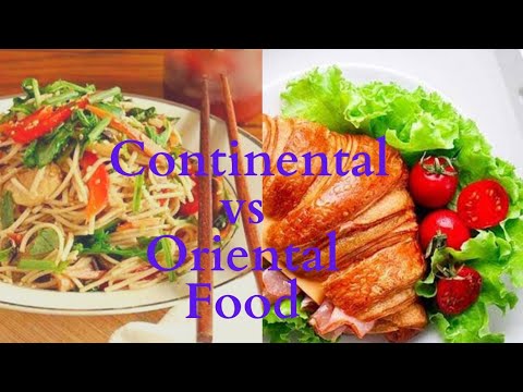 Difference between continental and oriental food ????