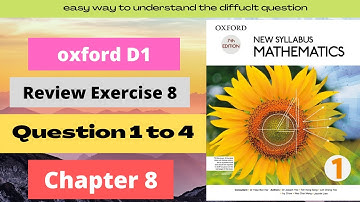 Easy Method to solve  D1 Math Oxford Chapter 9 Review Exercise 8 complete Question 1,2,3,4 Solution