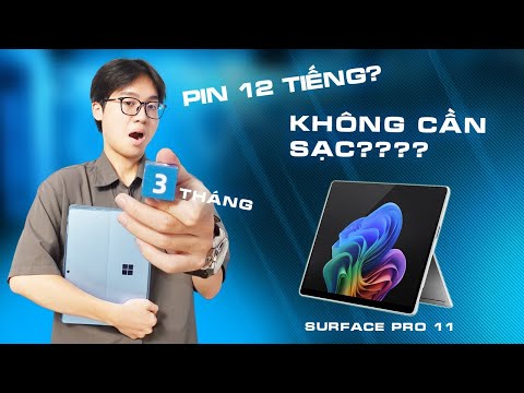 Surface Pro 11 sau 3 tháng sử dụng: Pin 12 tiếng, hiệu năng ổn, cắm sạc hay không sạc đều mạnh!
