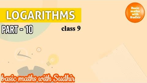 (part - 10) Logarithms for class 9 by basic maths with Sudhir