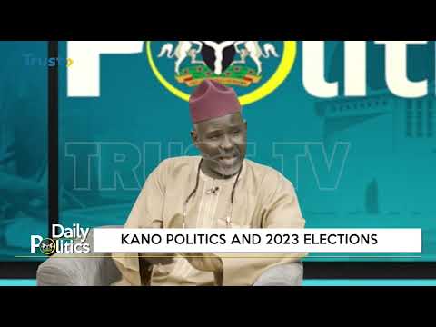 DAILY POLITICS: Kano Politics And 2023 Elections| TRUST TV