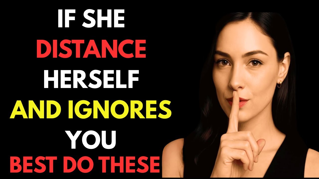 When A Woman Distances Herself From You And Ignores You, Just Do This | Female Psychology