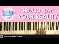 HOW TO PLAY - Doki Doki Literature Club! - Your Reality (Piano Tutorial Lesson)